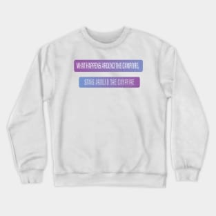 Funny What happens around the campfire, stays around the campfire Crewneck Sweatshirt